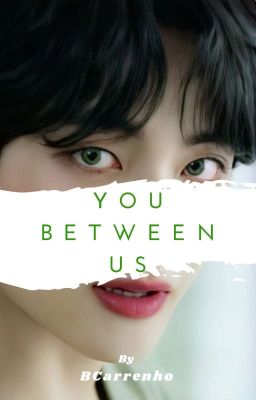 YOU BETWEEN US