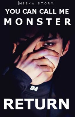 You can call me monster: Return|Sehun EXO fanfiction|✓