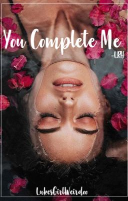 You Complete Me •lrh•