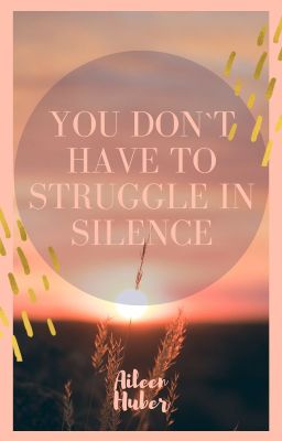 You don't have to struggle in silence