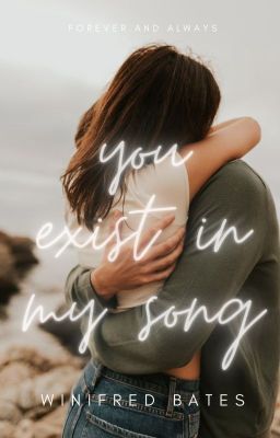 You Exist In My Song