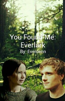 You Found Me: Everlark