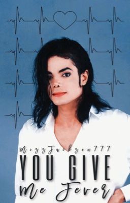 You Give Me Fever || Michael Jackson