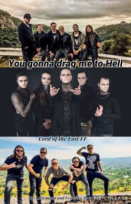 You gonna drag me to Hell ~ Lord of the Lost FF