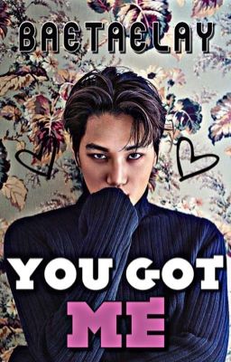 You Got Me || EXO KAI