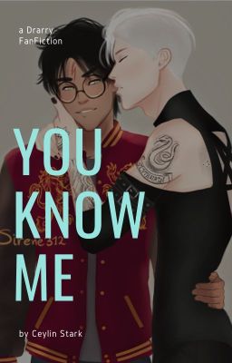 You Know Me - a Drarry FanFiction