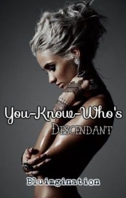 You-Know-Whos' Descendant