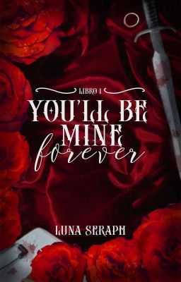 You'll Be Mine Forever [+18] [Español]