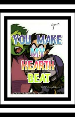 //YOU MAKE MY HEARTH BEAT//