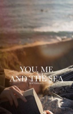 you, me and the sea