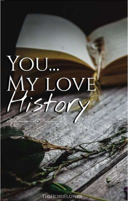 You... My Love History 💕