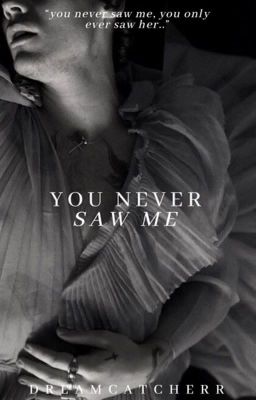 YOU NEVER SAW ME | m.w.