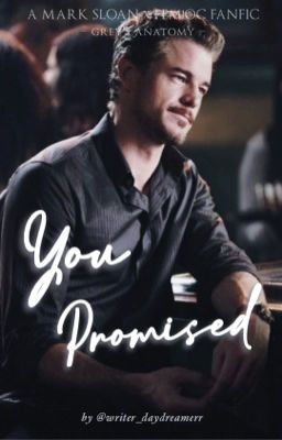 You Promised | Mark Sloan ✓