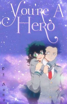 You're A Hero || ShinFemDeku