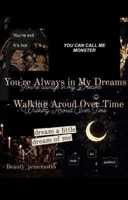 You're Always In My Dreams - Walking Around Over Time