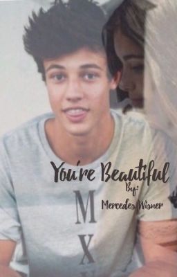 You're Beautiful (A Cameron Dallas Fanfiction) | Book 1