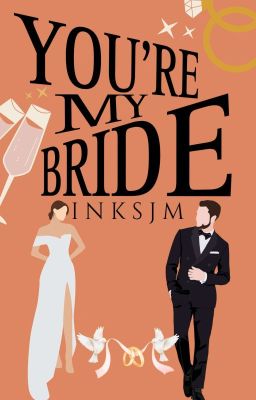 You're My Bride (COMPLETED)