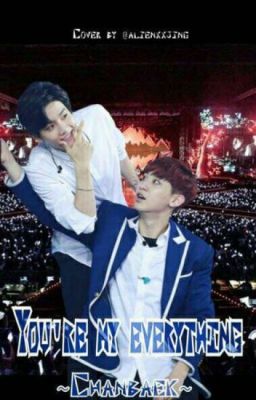 You're My Everything || ChanBaek