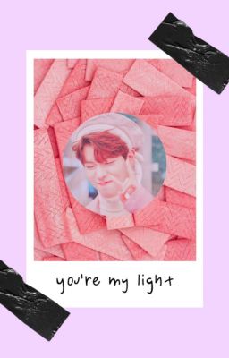 You're my light... \Kim Seungmin/