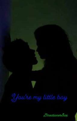 You're my little boy