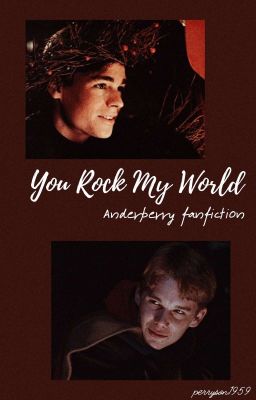 You Rock My World || Anderperry fanfiction ||