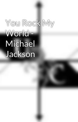 You Rock My World - Michael Jackson