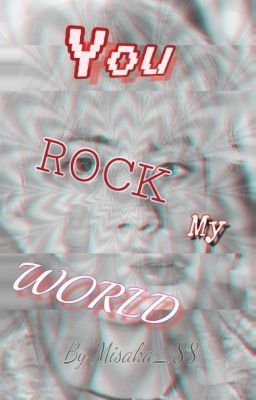 [You rock my world] taejin || one-shot