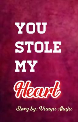 You Stole My Heart ❤