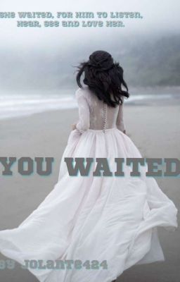 YOU WAITED( PUBLISHED)