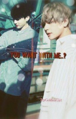 You want w/ me..?(Vkook ff )