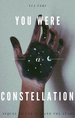 You Were A Constellation •completed•