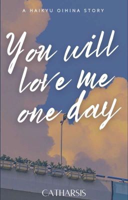 You will love me one day || OiHina