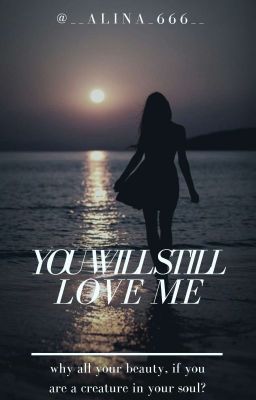 you will still love me