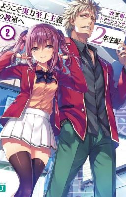 Youkoso Jitsuryoku Shijou Shugi No Kyoushitshu E Năm 2 Vol 2