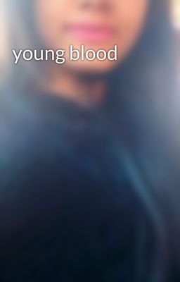 young blood