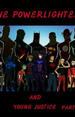  Young Justice: Powerlighters Part 1