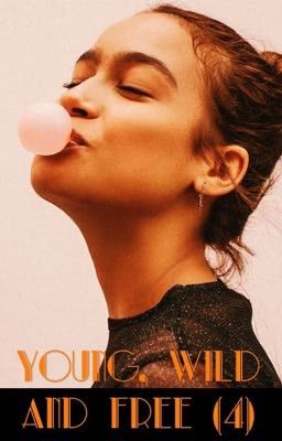 Young, Wild & Free (Tome 4) : Nouvelle génération.