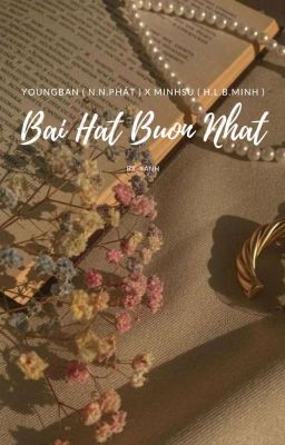 [ YoungBan x MinhSu ] Bài Hát Buồn Nhất