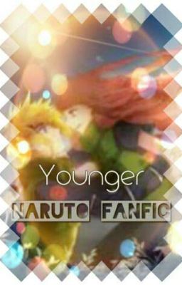 Younger (Naruto Fanfic)