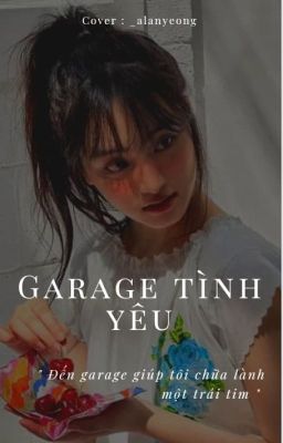 [YOUNGLIZ] Garage Tình Yêu