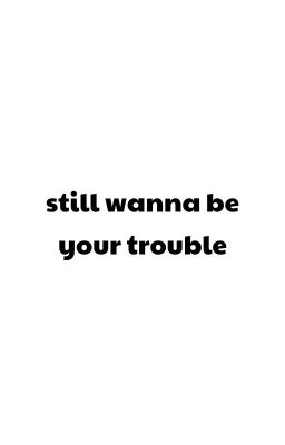 [youngpil | transfic] still wanna be your trouble