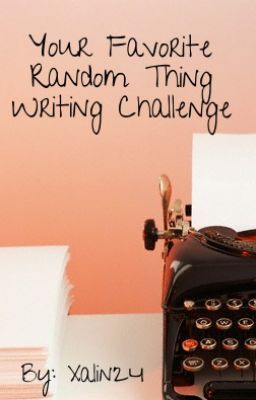 Your Favorite Random Thing Writing Challenge