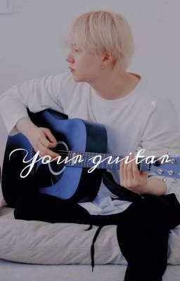 Your guitar • BTS Min Yoongi ff. |Oneshot|