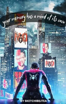 your memory has a mind of its own (A Peter Parker fanfiction)