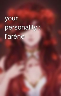 your personality : l'arène