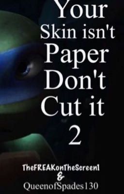 Your Skin Isn't Paper Don't Cut It 2