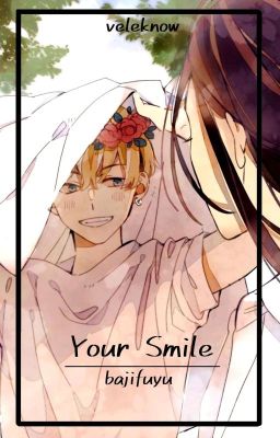 || Your Smile || BajiFuyu 