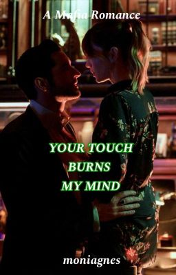 YOUR TOUCH BURNS MY MIND