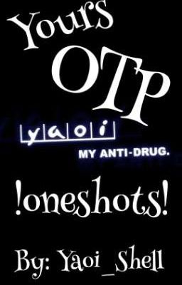 Yours OTP !oneshots!