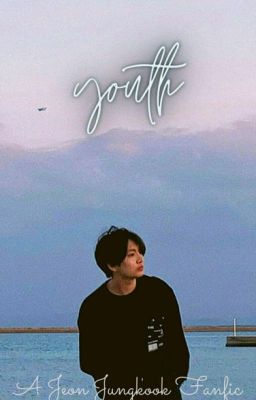 Youth (j.jk)  [hiatus]